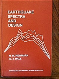 Earthquake Spectra and Design (Hardcover)