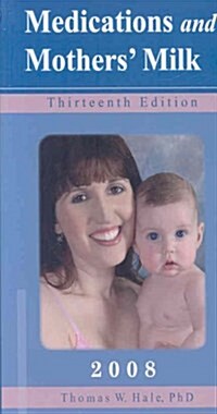 Medications and Mothers Milk (Paperback, 13th)