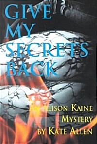 Give My Secrets Back (Paperback)