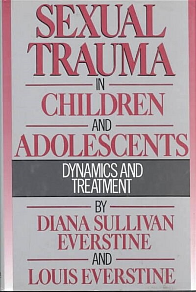 Sexual Trauma in Children and Adolescents (Hardcover)