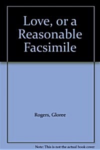 Love, or a Reasonable Facsimile (Paperback)