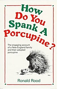 How Do You Spank a Porcupine? (Paperback, 3rd)