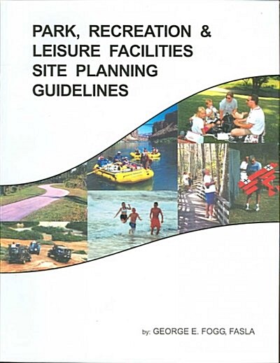 Park, Recreation & Leisure Facilites Site Planning Guidelines (Paperback)