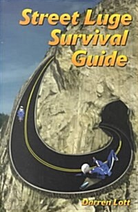 Street Luge Survival Guide (Paperback)