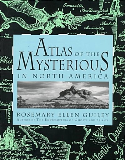 Atlas of the Mysterious in North America (Paperback)