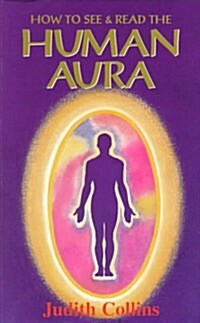 How to See & Read the Human Aura (Paperback)