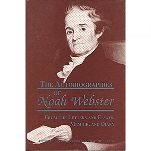 The Autobiographies of Noah Webster (Hardcover)