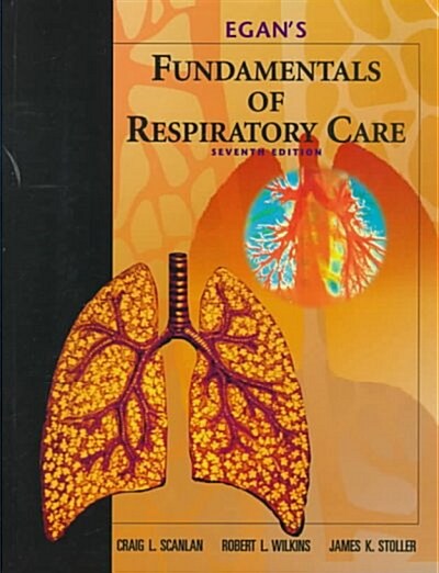 Egans Fundamentals of Respiratory Care (Hardcover, 7th, Subsequent)