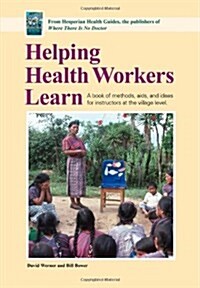 Helping Health Workers Learn (Paperback)