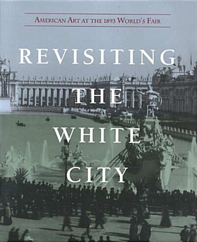 Revisiting the White City (Paperback)