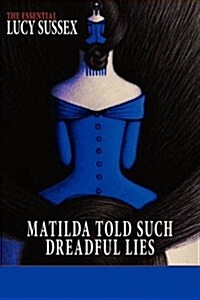 Matilda Told Such Dreadful Lies (Paperback)