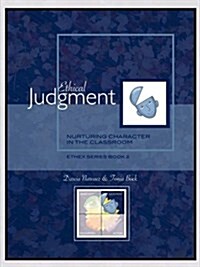 Ethical Judgment: Nurturing Character in the Classroom, Ethex Series Book 2 (Paperback)