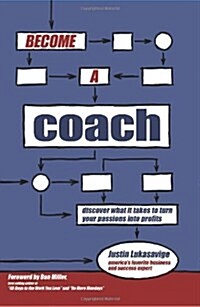 Become a Coach: Discover What It Takes to Turn Your Passions Into Profits (Paperback)