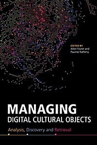 Managing Digital Cultural Objects: Analysis, Discovery and Retrieval (Paperback)