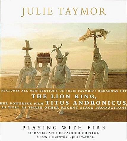 Julie Taymor: Playing with Fire (Hardcover, Rev Upd Su)