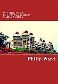 Western India: Karnataka, Bombay, Maharashtra (Oleander Travel Books) (Paperback)