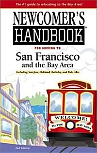 Newcomers Handbook for Moving to San Francisco and the Bay Area: Including San Jose, Oakland, Berkeley, and Palo Alto (Paperback, 2nd)