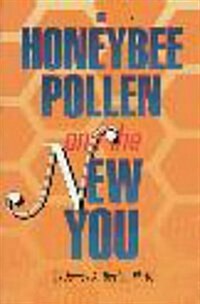 Honeybee Pollen and the New You (Paperback)