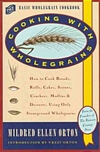 Cooking With Wholegrains (Paperback, Reprint)