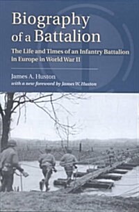 Biography of a Battalion (Paperback, 1st)