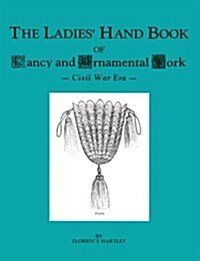 The Ladies Handbook of Fancy and Ornamental Work (Paperback, Reprint)