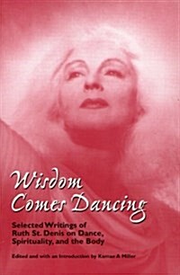 Wisdom Comes Dancing (Hardcover)