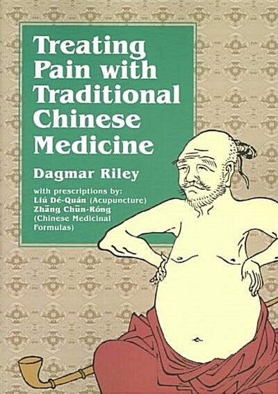 Treating Pain With Traditional Chinese Medicine (Paperback)