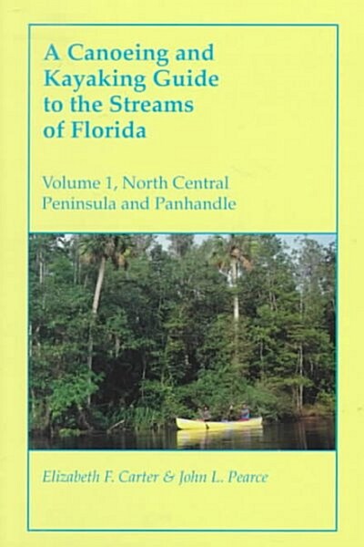 Canoeing and Kayaking Guide to the Streams of Florida (Paperback)