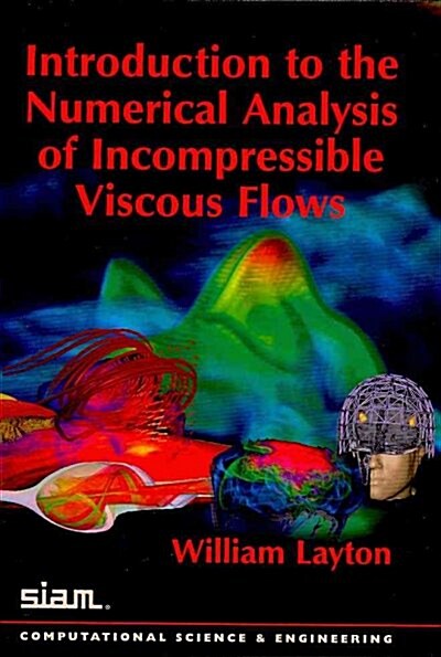 Introduction to the Numerical Analysis of Incompressible Viscous Flows (Paperback)