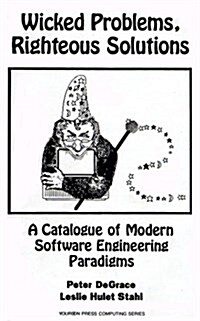Wicked Problems, Righteous Solutions: A Catolog of Modern Engineering Paradigms (Paperback)