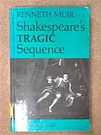 Shakespeares Tragic Sequence (Hardcover)