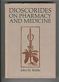 Dioscorides on Pharmacy and Medicine (Hardcover)