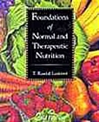Foundations of Normal and Therapeutic Nutrition (Paperback, 2nd, Subsequent)