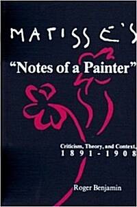 Matisses Notes of a Painter (Hardcover)