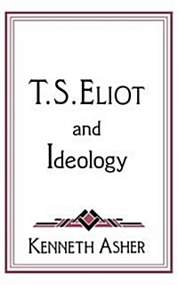 T. S. Eliot and Ideology (Hardcover)