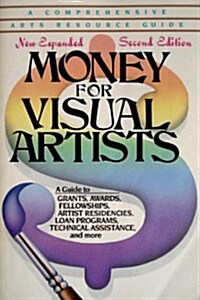 Money for Visual Artists/a Comprehensive Resource Guide (Paperback, 2nd, New, Expanded)