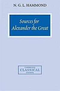 Sources for Alexander the Great : An Analysis of Plutarchs Life and Arrians Anabasis Alexandrou (Hardcover)