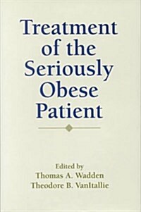 Treatment of the Seriously Obese Patient (Hardcover)