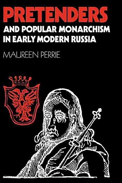 Pretenders and Popular Monarchism in Early Modern Russia : The False Tsars of the Time and Troubles (Hardcover)