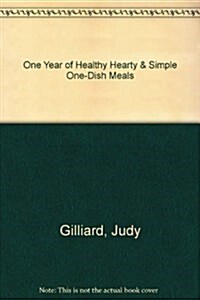 One Year of Healthy, Hearty & Simple One-Dish Meals (Paperback)