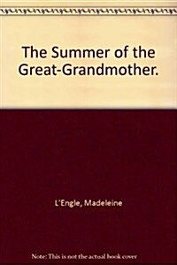The Summer of the Great-Grandmother. (Hardcover)