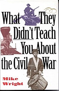 What They Didnt Teach You About the Civil War (Hardcover)