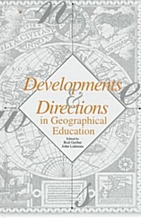 Developments and Directions in Geographical Education (Hardcover)