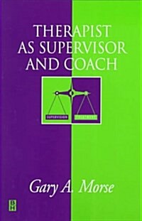 Therapist As Supervisor and Coach (Paperback)