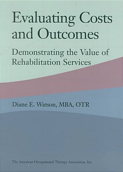 Evaluating Costs and Outcomes (Paperback)