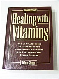 Preventions Healing With Vitamins (Hardcover, Deluxe, Subsequent)