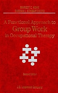 A Functional Approach to Group Work in Occupational Therapy (Hardcover, 2nd, Subsequent)