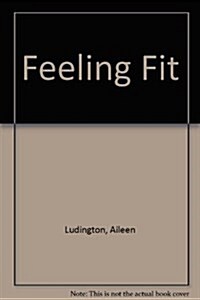 Feeling Fit (Hardcover)