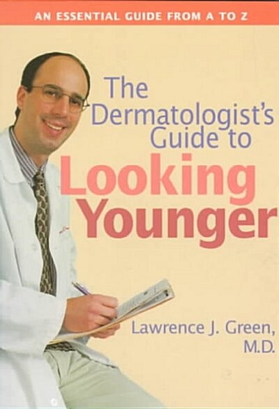 The Dermatologists Guide to Looking Younger (Paperback)