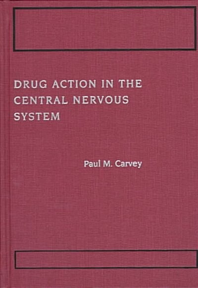 Drug Action in the Central Nervous System (Hardcover)